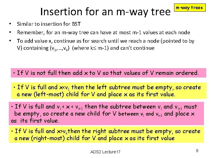 Insertion for an m-way trees • Similar to insertion for BST • Remember, for