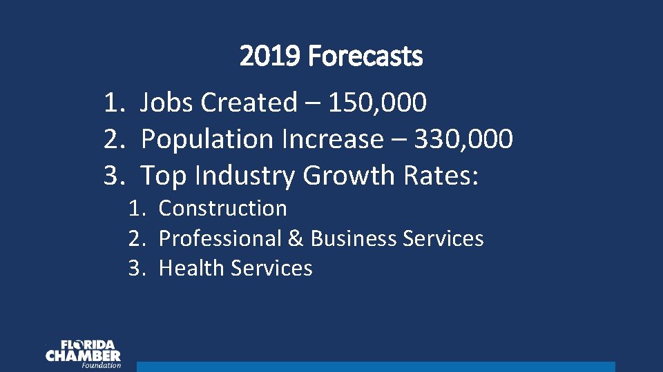 2019 Forecasts 1. Jobs Created – 150, 000 2. Population Increase – 330, 000