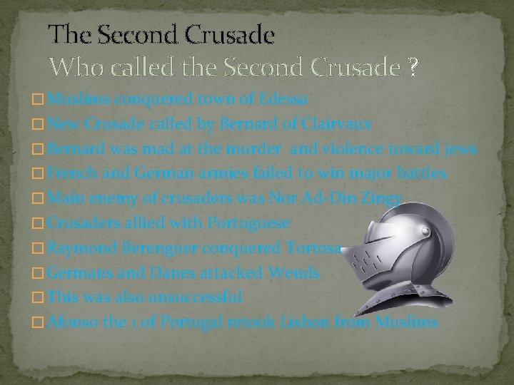 The Second Crusade Who called the Second Crusade ? � Muslims conquered town of