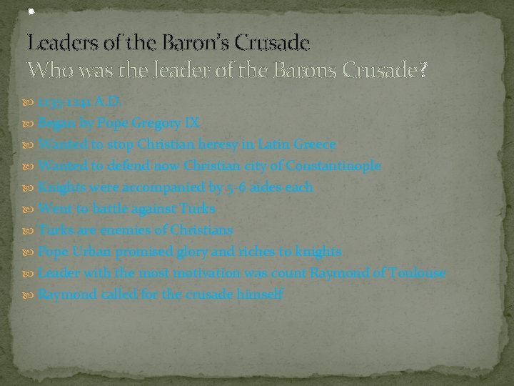  • Leaders of the Baron’s Crusade Who was the leader of the Barons