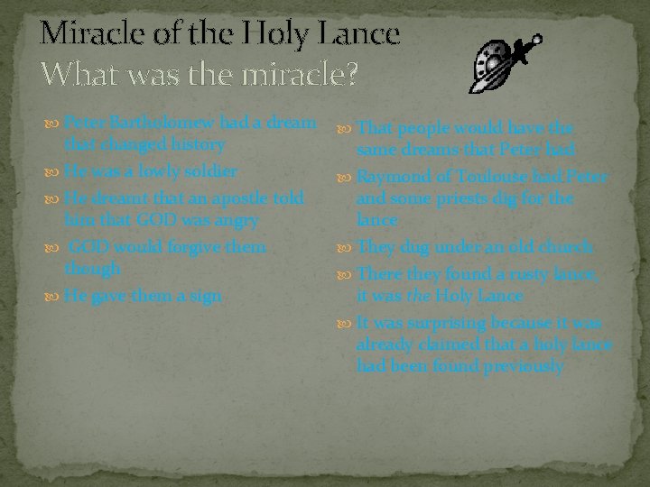 Miracle of the Holy Lance What was the miracle? Peter Bartholomew had a dream