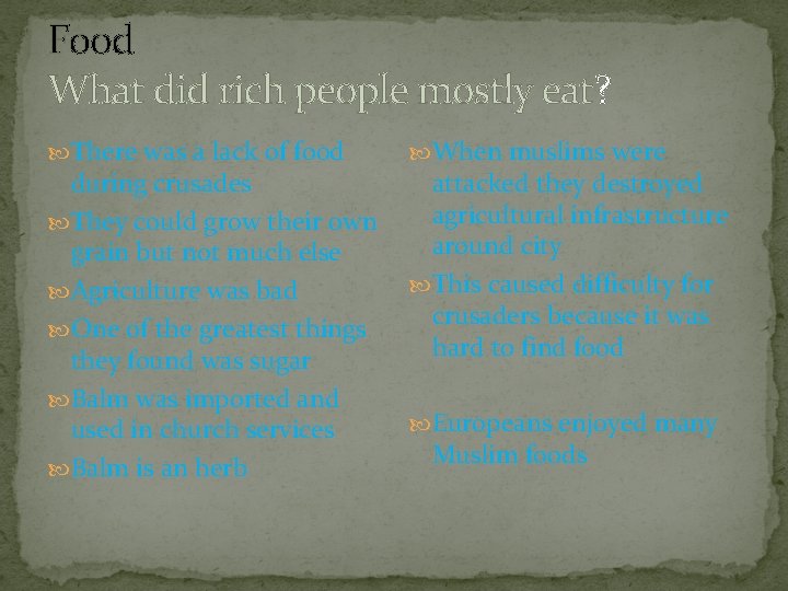 Food What did rich people mostly eat? There was a lack of food during