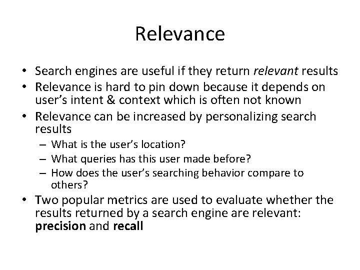 Relevance • Search engines are useful if they return relevant results • Relevance is