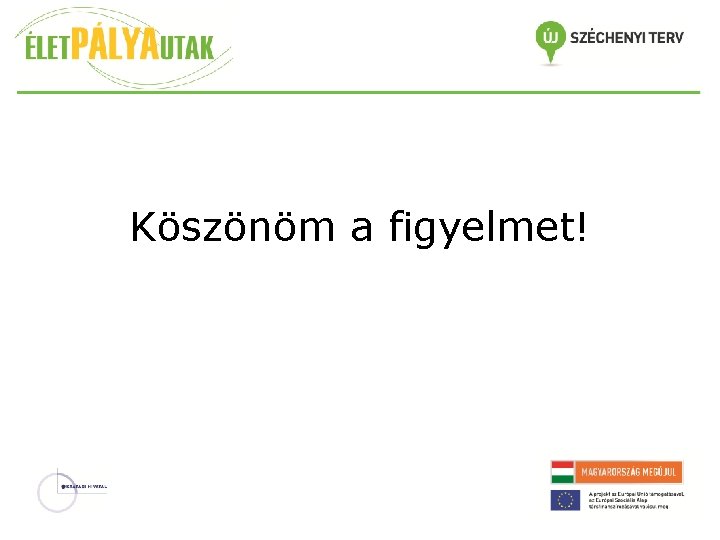 Köszönöm a figyelmet! 