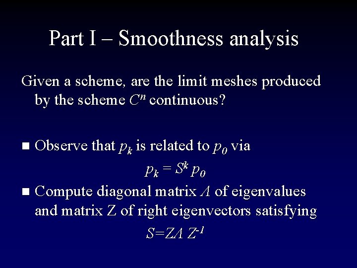 Part I – Smoothness analysis Given a scheme, are the limit meshes produced by