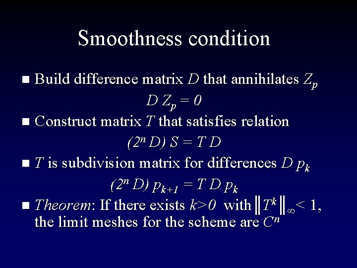 Smoothness condition Build difference matrix D that annihilates Zp D Zp = 0 n