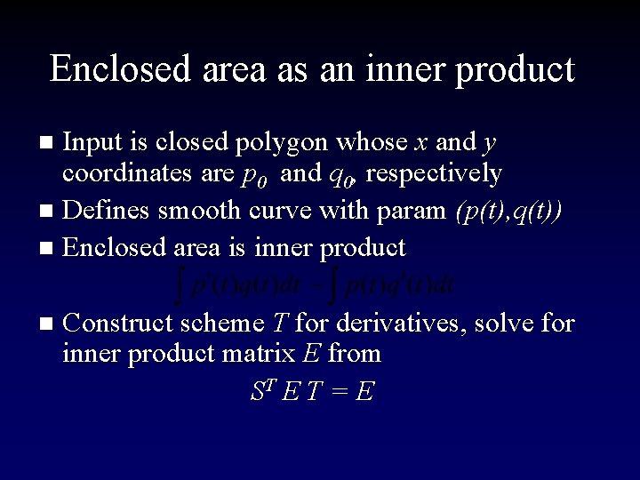Enclosed area as an inner product Input is closed polygon whose x and y
