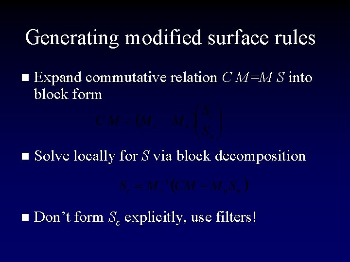 Generating modified surface rules n Expand commutative relation C M=M S into block form