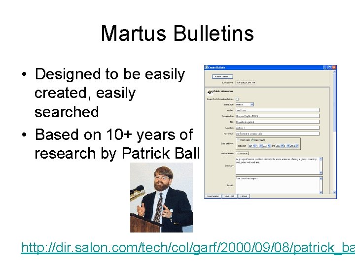 Martus Bulletins • Designed to be easily created, easily searched • Based on 10+