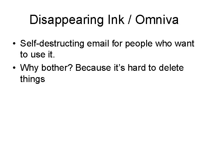 Disappearing Ink / Omniva • Self-destructing email for people who want to use it.