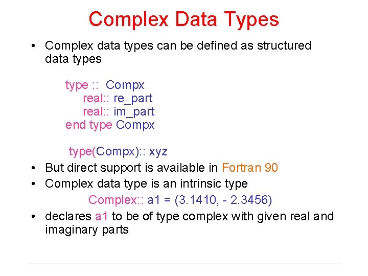 Complex Data Types • Complex data types can be defined as structured data types Complex Data Types • Complex data types can be defined as structured data types
