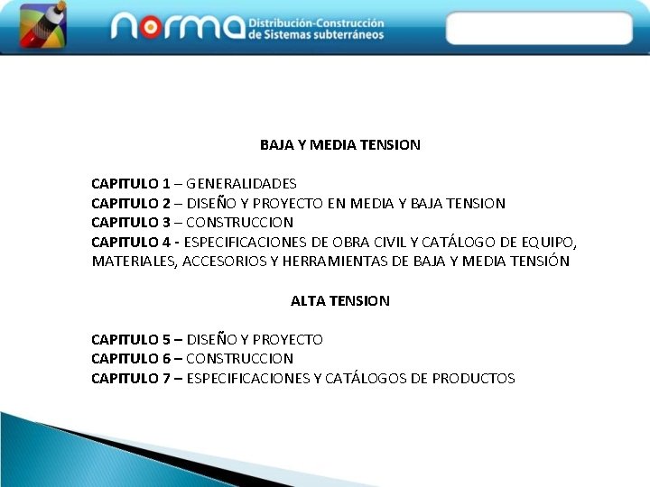 BAJA Y MEDIA TENSION CAPITULO 1 – GENERALIDADES CAPITULO 2 – DISEÑO Y PROYECTO