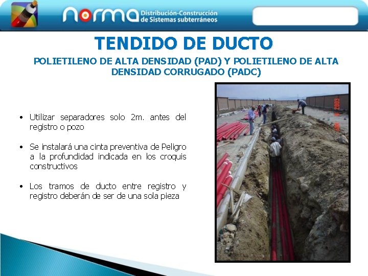 TENDIDO DE DUCTO POLIETILENO DE ALTA DENSIDAD (PAD) Y POLIETILENO DE ALTA DENSIDAD CORRUGADO