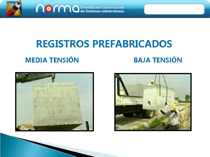 REGISTROS PREFABRICADOS MEDIA TENSIÓN BAJA TENSIÓN 