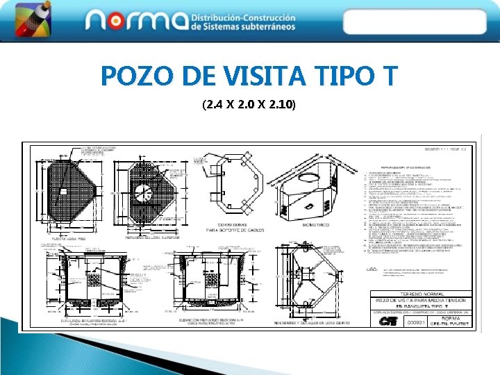 POZO DE VISITA TIPO T (2. 4 X 2. 0 X 2. 10) 