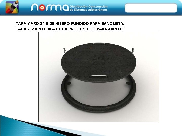 TAPA Y ARO 84 B DE HIERRO FUNDIDO PARA BANQUETA. TAPA Y MARCO 84