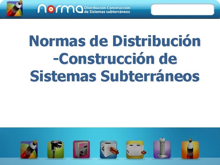 Normas de Distribución -Construcción de Sistemas Subterráneos 