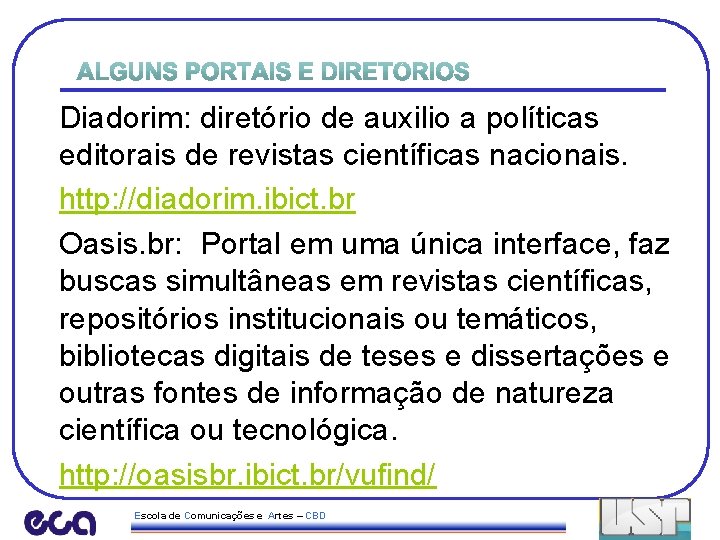 Diadorim: diretório de auxilio a políticas editorais de revistas científicas nacionais. http: //diadorim. ibict.