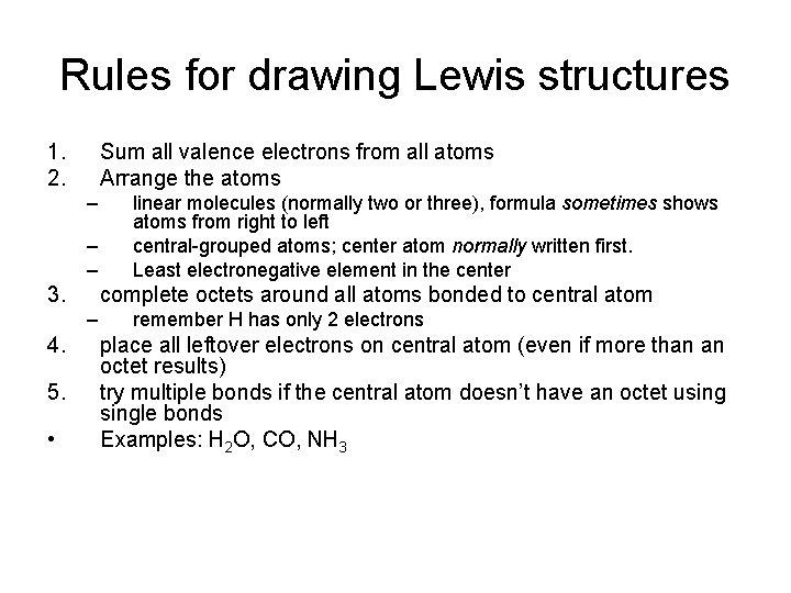 Rules for drawing Lewis structures 1. 2. Sum all valence electrons from all atoms