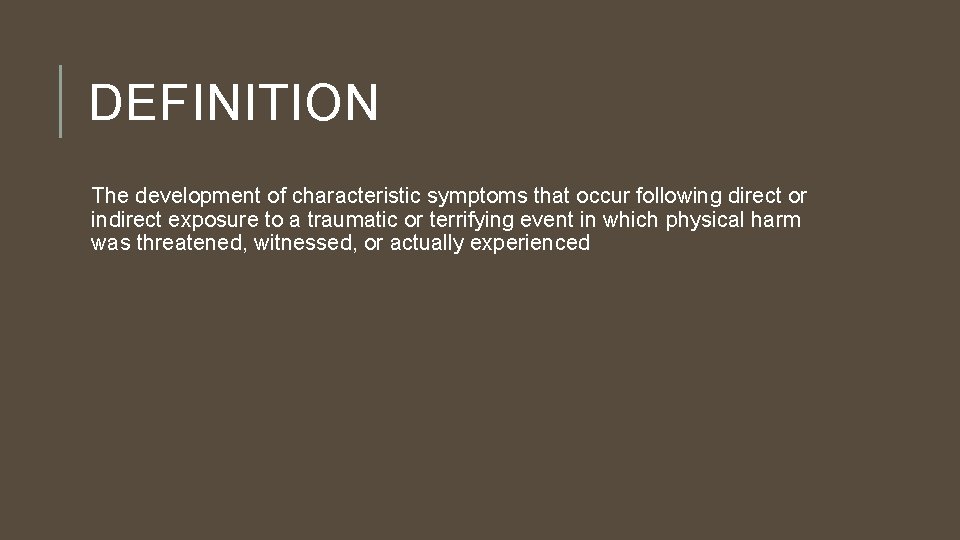 DEFINITION The development of characteristic symptoms that occur following direct or indirect exposure to