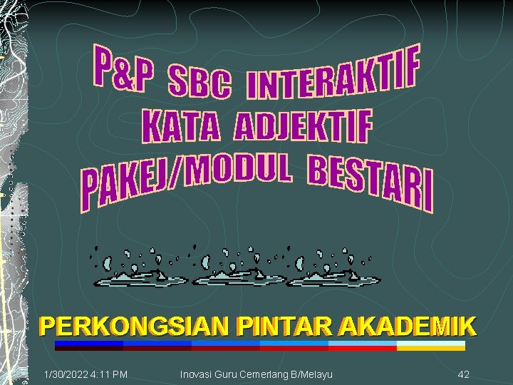 PERKONGSIAN PINTAR AKADEMIK 1/30/2022 4: 11 PM Inovasi Guru Cemerlang B/Melayu 42 