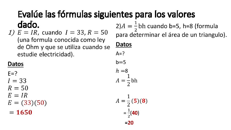 • Evalúe las fórmulas siguientes para los valores • dado. • Evalúe las fórmulas siguientes para los valores • dado.