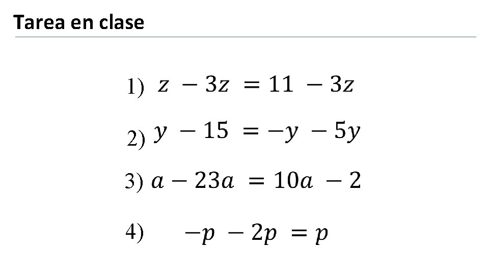 Tarea en clase 1) 2) 3) 4) Tarea en clase 1) 2) 3) 4)