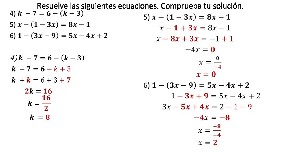 • Resuelve las siguientes ecuaciones. Comprueba tu solución. • • Resuelve las siguientes ecuaciones. Comprueba tu solución. •