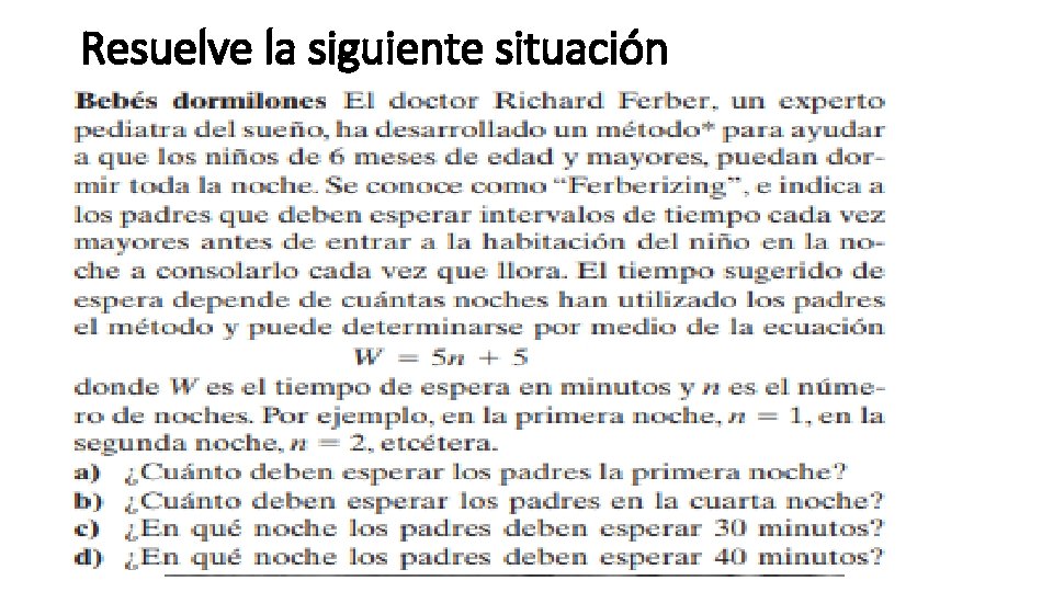 Resuelve la siguiente situación Resuelve la siguiente situación