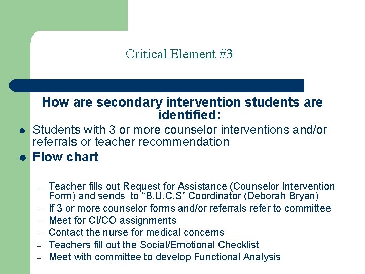 Critical Element #3 How are secondary intervention students are identified: l Students with 3