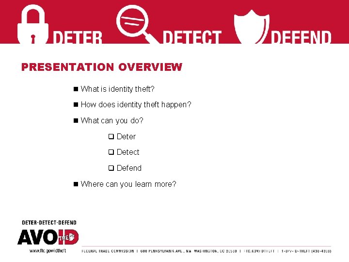 PRESENTATION OVERVIEW n What is identity theft? n How does identity theft happen? n