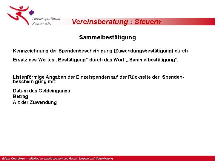 Vereinsberatung : Steuern Sammelbestätigung Kennzeichnung der Spendenbescheinigung (Zuwendungsbestätigung) durch Ersatz des Wortes „Bestätigung“ durch