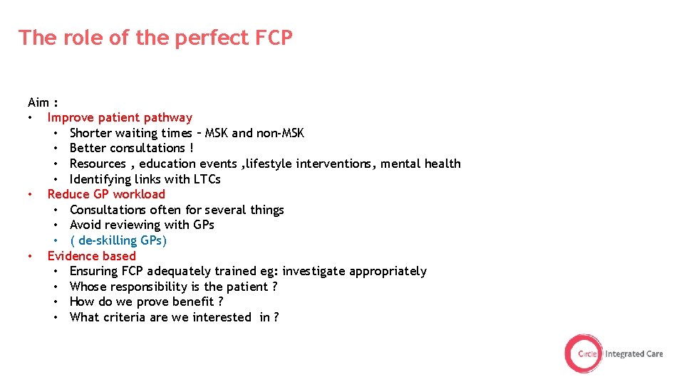 The role of the perfect FCP Aim : • Improve patient pathway • Shorter