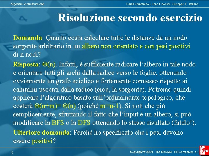 Algoritmi e strutture dati Camil Demetrescu, Irene Finocchi, Giuseppe F. Italiano Risoluzione secondo esercizio