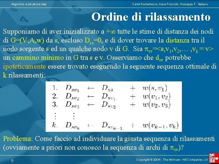 Algoritmi e strutture dati Camil Demetrescu, Irene Finocchi, Giuseppe F. Italiano Ordine di rilassamento