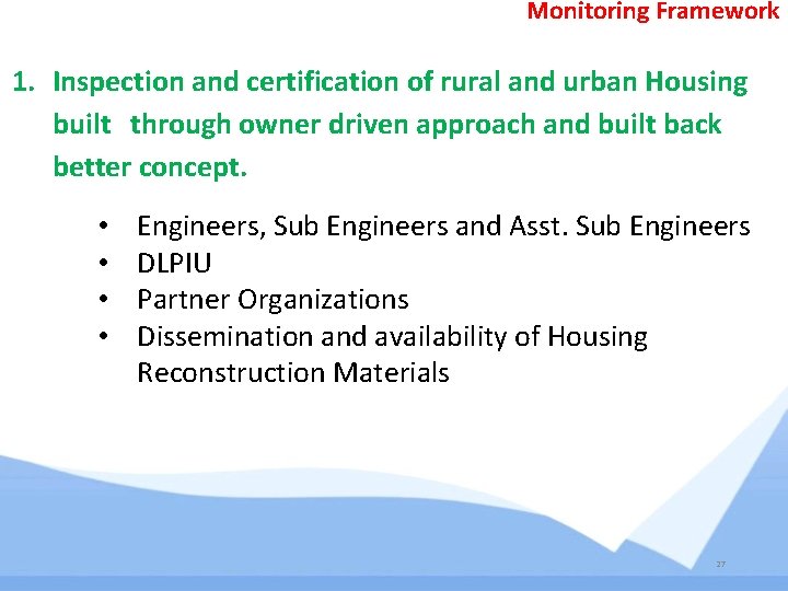 Monitoring Framework 1. Inspection and certification of rural and urban Housing built through owner Monitoring Framework 1. Inspection and certification of rural and urban Housing built through owner