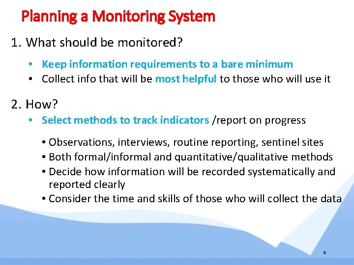 Planning a Monitoring System 1. What should be monitored? • Keep information requirements to Planning a Monitoring System 1. What should be monitored? • Keep information requirements to