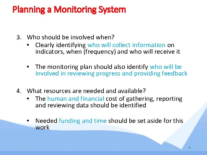 Planning a Monitoring System 3. Who should be involved when? • Clearly identifying who Planning a Monitoring System 3. Who should be involved when? • Clearly identifying who