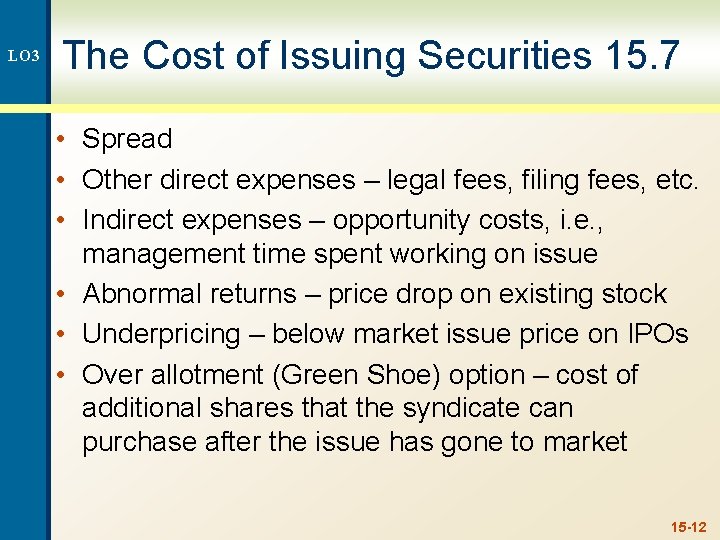 LO 3 The Cost of Issuing Securities 15. 7 • Spread • Other direct