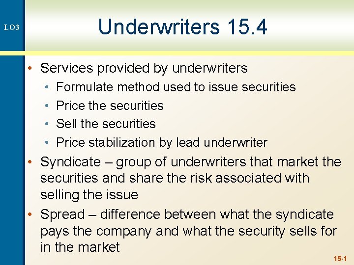 Underwriters 15. 4 LO 3 • Services provided by underwriters • • Formulate method