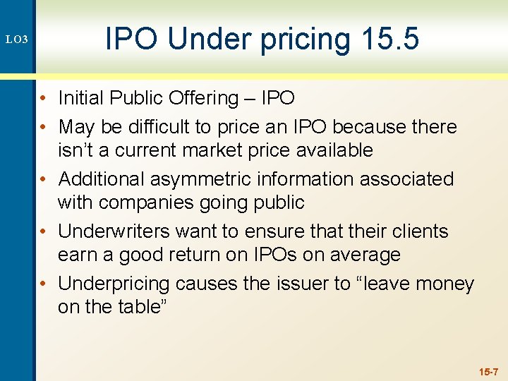 LO 3 IPO Under pricing 15. 5 • Initial Public Offering – IPO •