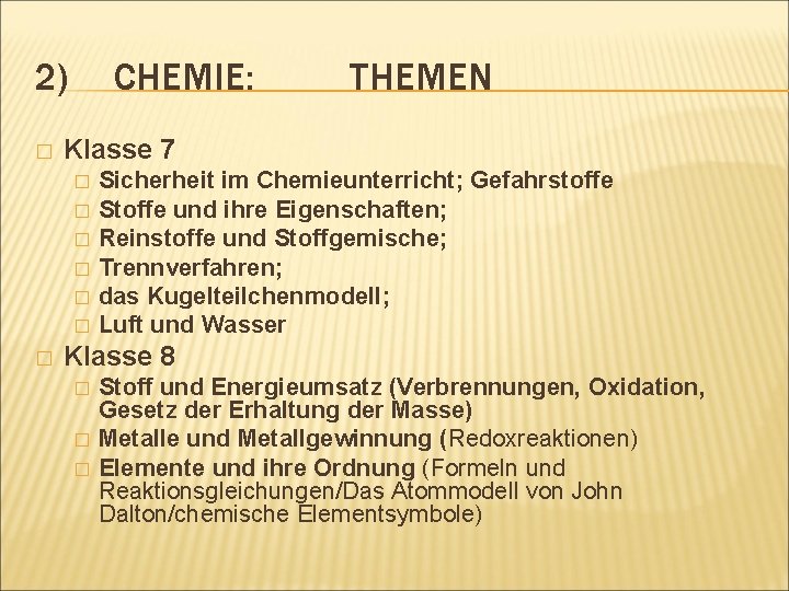 2) � CHEMIE: Klasse 7 � � � � THEMEN Sicherheit im Chemieunterricht; Gefahrstoffe