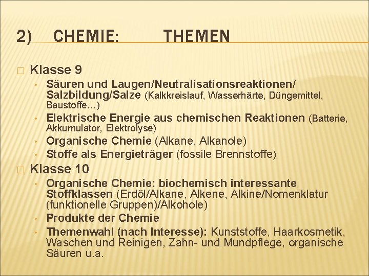 2) � CHEMIE: THEMEN Klasse 9 • Säuren und Laugen/Neutralisationsreaktionen/ Salzbildung/Salze (Kalkkreislauf, Wasserhärte, Düngemittel,