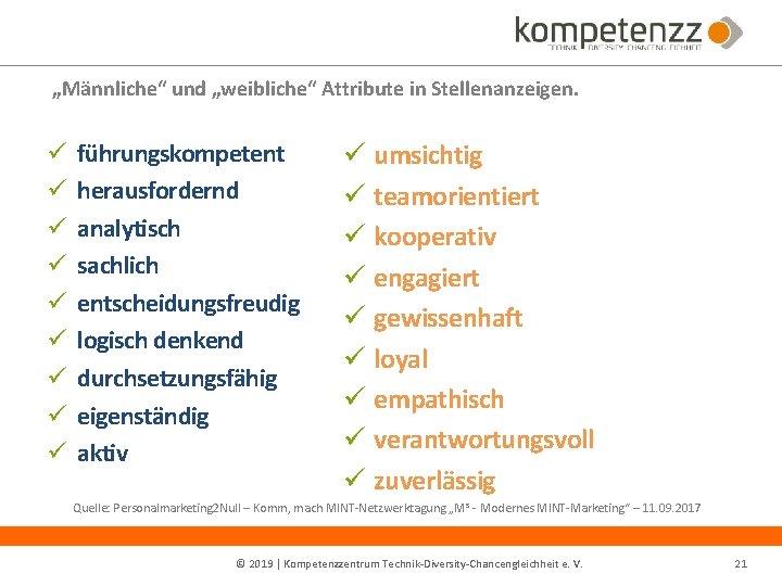 „Männliche“ und „weibliche“ Attribute in Stellenanzeigen. ü ü ü ü ü führungskompetent herausfordernd analytisch