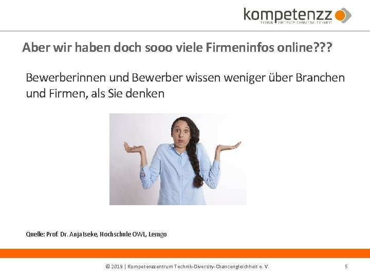 Aber wir haben doch sooo viele Firmeninfos online? ? ? Bewerberinnen und Bewerber wissen