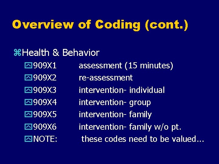 Overview of Coding (cont. ) z. Health & Behavior y 909 X 1 y