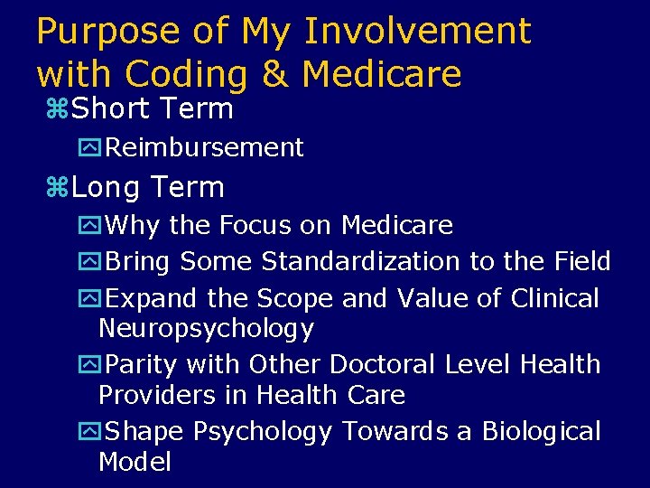 Purpose of My Involvement with Coding & Medicare z. Short Term y. Reimbursement z.