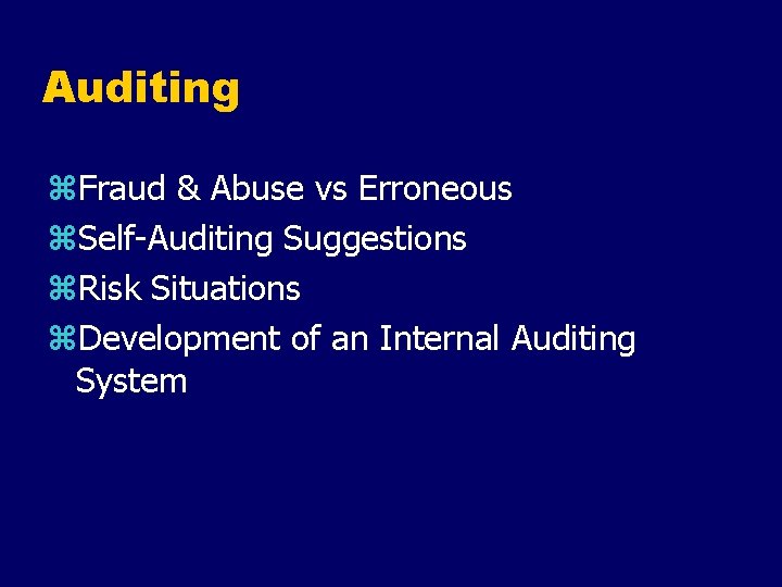 Auditing z. Fraud & Abuse vs Erroneous z. Self-Auditing Suggestions z. Risk Situations z.