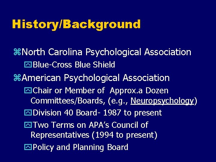 History/Background z. North Carolina Psychological Association y. Blue-Cross Blue Shield z. American Psychological Association