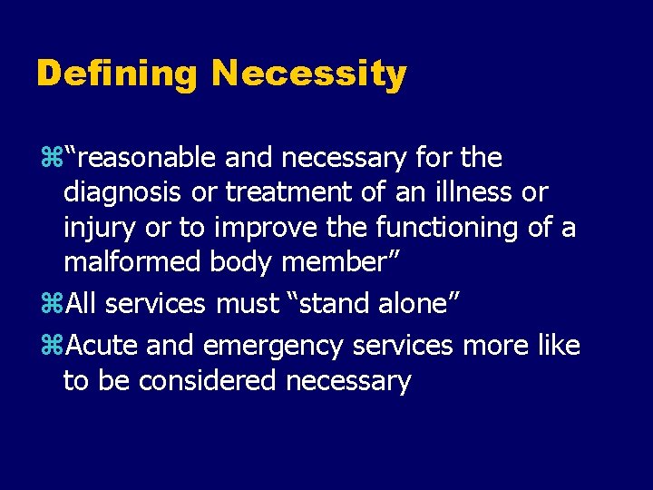 Defining Necessity z“reasonable and necessary for the diagnosis or treatment of an illness or